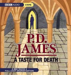 A Taste for Death: A BBC Full-Cast Radio Drama by P. D. James Paperback Book