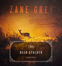 The Deer Stalker: A Western Story by Zane Grey Paperback Book