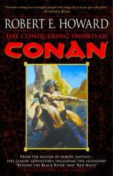 The Conquering Sword of Conan (Conan of Cimmeria, Book 3) by Robert E. Howard Paperback Book