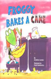 Froggy Bakes a Cake by Jonathan London Paperback Book
