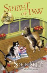 Sleight of Paw: A Magical Cats Mystery by Sophie Kelly Paperback Book