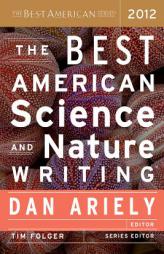 The Best American Science and Nature Writing 2012 by Dan Ariely Paperback Book