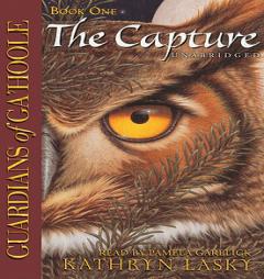 The Capture (Guardians of Ga'Hoole, Book 1) by Kathryn Lasky Paperback Book