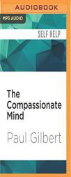 The Compassionate Mind by Paul Gilbert Paperback Book