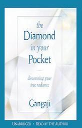 The Diamond in Your Pocket: Discovering Your True Radiance by Gangaji Paperback Book