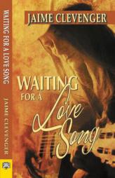 Waiting for a Love Song by Jaime Clevenger Paperback Book