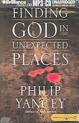 Finding God in Unexpected Places by Philip Yancey Paperback Book