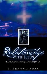 Relationship With Jesus by P. Edmund Adam Paperback Book