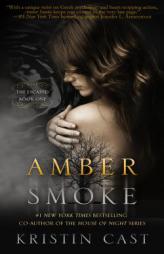 Amber Smoke: The Escaped - Book One (The Escaped Series) by Kristin Cast Paperback Book