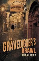 The Gravedigger's Brawl by Abigail Roux Paperback Book