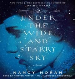 Under the Wide and Starry Sky: A Novel by Nancy Horan Paperback Book