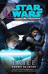 Exile (Star Wars: Legacy of the Force) by Aaron Allston Paperback Book