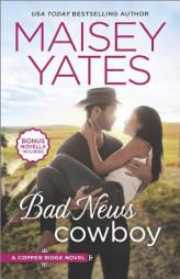 Bad News Cowboy by Maisey Yates Paperback Book