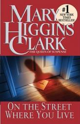 On the Street Where You Live by Mary Higgins Clark Paperback Book