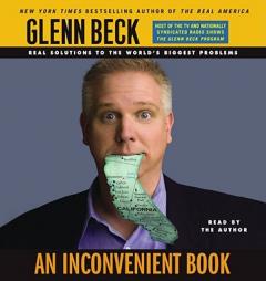 An Inconvenient Book: Real Solutions to the World's Biggest Problems by Glenn Beck Paperback Book