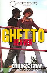 Ghetto Heaven by Erick S. Gray Paperback Book