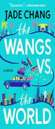 The Wangs vs. the World by Jade Chang Paperback Book