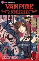 Vampire Knight, Volume 6 by Matsuri Hino Paperback Book