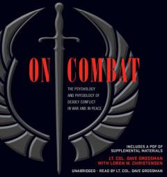 On Combat: The Psychology and Physiology of Deadly Conflict in War and in Peace by Dave Grossman Paperback Book