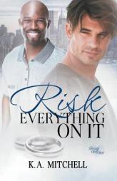 Risk Everything on It by K. a. Mitchell Paperback Book