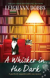 A Whisker in the Dark: A purrfectly unputdownable cozy mystery (The Oyster Cove Guesthouse) by Leighann Dobbs Paperback Book