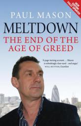 Meltdown: The End of the Age of Greed by Paul Mason Paperback Book