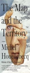 The Map and the Territory by Michel Houellebecq Paperback Book