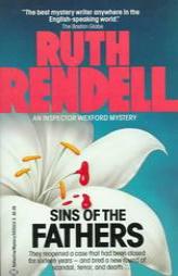 Sins of the Fathers: An Inspector Wexford Mystery (Formerly Titled : a New Lease of Death) by Ruth Rendell Paperback Book