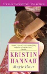 Magic Hour by Kristin Hannah Paperback Book