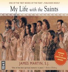 My Life with the Saints by James Martin Paperback Book