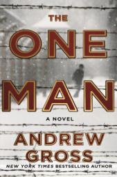 The One Man: The Riveting and Intense Bestselling WWII Thriller by Andrew Gross Paperback Book