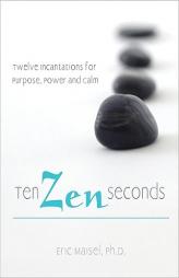 Ten Zen Seconds by Eric Maisel Paperback Book