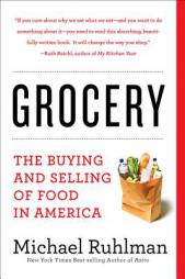 Grocery: The Buying and Selling of Food in America by Michael Ruhlman Paperback Book