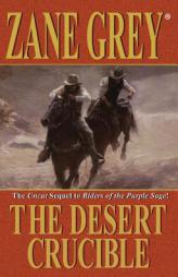 The Desert Crucible by Zane Grey Paperback Book