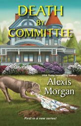 Death by Committee by Alexis Morgan Paperback Book