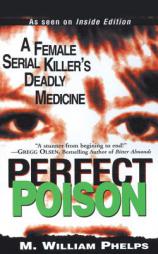 Perfect Poison by M. William Phelps Paperback Book