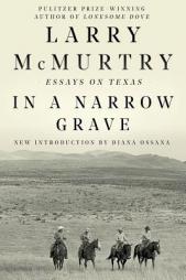 In a Narrow Grave: Essays on Texas by Larry McMurtry Paperback Book
