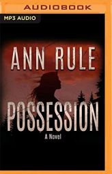 Possession: A Novel by Ann Rule Paperback Book
