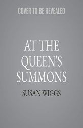 At the Queen's Summons (The Tudor Rose Series) (Tudor Rose Series, 3) by Susan Wiggs Paperback Book