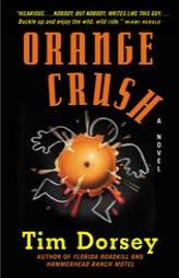 Orange Crush by Tim Dorsey Paperback Book