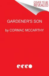 Gardener's Son by Cormac McCarthy Paperback Book