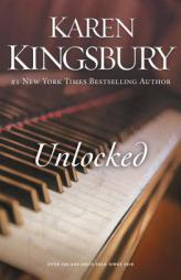 Unlocked: A Love Story by Karen Kingsbury Paperback Book