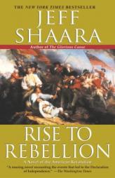 Rise to Rebellion of the American Revolution by Jeff Shaara Paperback Book