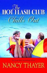 The Hot Flash Club Chills Out by Nancy Thayer Paperback Book