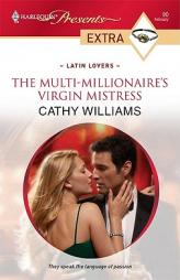 The Multi-Millionaire's Virgin Mistress by Cathy Williams Paperback Book