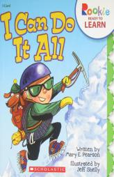 I Can Do It All (Rookie Ready to Learn: I Can!) by Mary E. Pearson Paperback Book