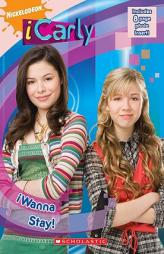 iWanna Stay! (iCarly) by Inc. Scholastic Paperback Book
