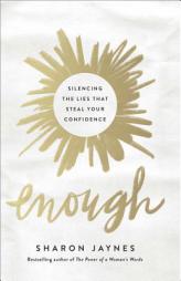 When You Feel You're Not Enough: Silencing the Lies That Steal Your Confidence by Sharon Jaynes Paperback Book