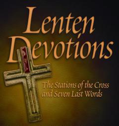 Lenten Devotions: Seven Last Words and the Stations of the Cross by Alice Camille Paperback Book