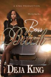 Boss Bitch (Bitch Series) by Deja King Paperback Book